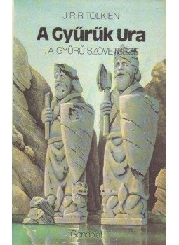 J. R. R. Tolkien - A Gyűrűk Ura I. - A Gyűrű szövetsége J. R. R. Tolkien - A Gyűrűk Ura I. - A Gyűrű szövetsége, Budapest 1981 antikvár könyv