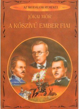 Jókai Mór - A kőszívű ember fiai Jókai Mór - A kőszívű ember fiai, 1999 antikvár könyv