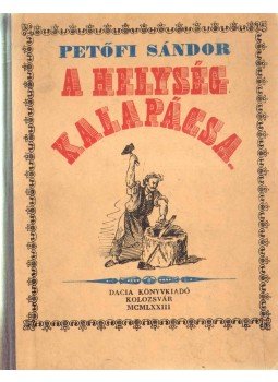 Petőfi Sándor - A helység kalapácsa Petőfi Sándor - A helység kalapácsa, Kolozsvár 1973 antikvár könyv