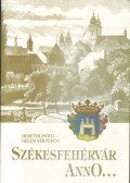 Demeter Zsófia,Gelencsér Ferenc - Székesfehérvár anno...