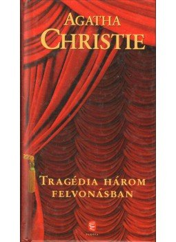 Agatha Christie - Tragédia három felvonásban Agatha Christie - Tragédia három felvonásban, Budapest 2010 antikvár könyv