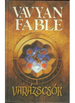 Fable, Vavyan - Varázscsók Fable, Vavyan - Varázscsók, Budapest 1999 antikvár könyv