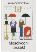 Janikovszky Éva - Mosolyogni tessék!
