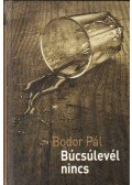 Bodor Pál - Búcsúlevél nincs