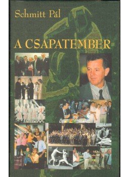 Csontos János, Schmitt Pál - A csapatember Csontos János, Schmitt Pál - A csapatember, Budapest 2002 antikvár könyv