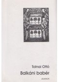 Tolnai Ottó - Balkáni babér
