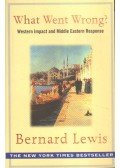 Lewis, Bernard - What Went Wrong?