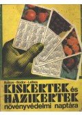 Bodor János,Balázs Klára,Lelkes Lajos - Kiskertek és házikertek növényvédelmi naptára