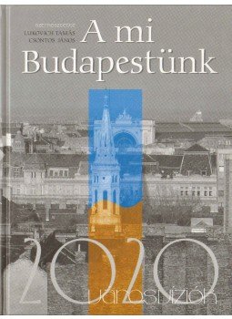 Csontos János, Lukovich Tamás - A mi Budapestünk 2020 Csontos János, Lukovich Tamás - A mi Budapestünk 2020, Budapest 2002 antikvár könyv
