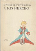 Saint-Exupéry, Antoine de - A kis herceg