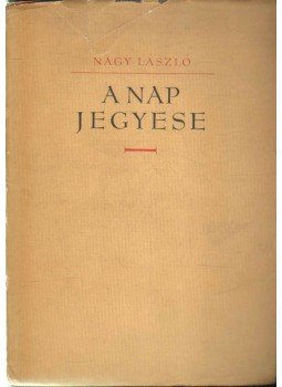 Nagy László - A nap jegyese Nagy László - A nap jegyese, 1954 antikvár könyv