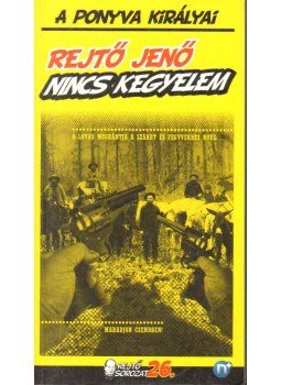 Rejtő Jenő, P. Howard, Gibson Lavery - Nincs kegyelem Rejtő Jenő, P. Howard, Gibson Lavery - Nincs kegyelem, 2011 antikvár könyv