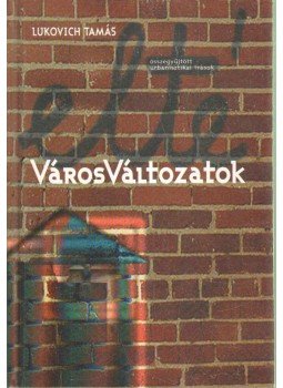 Lukovich Tamás - VárosVáltozatok (dedikált) Lukovich Tamás - VárosVáltozatok (dedikált), Budapest 2002 antikvár könyv