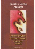 Zurhorst, Eva-Maria,Zurhorst, Wolfram - Szeresd önmagad, és készülj örömmel a következő válságra