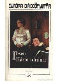 Henrik Ibsen - Három dráma