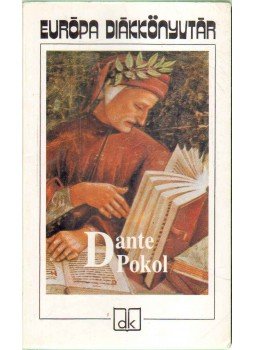 Dante Alighieri - Pokol Dante Alighieri - Pokol, Budapest 2006 antikvár könyv