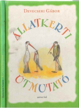 Devecseri Gábor - Állatkerti útmutató Devecseri Gábor - Állatkerti útmutató, Budapest 1998 antikvár könyv