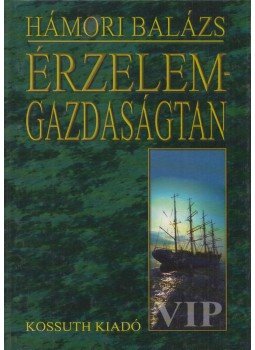 Hámori Balázs - Érzelemgazdaságtan Hámori Balázs - Érzelemgazdaságtan, Budapest 1998 antikvár könyv