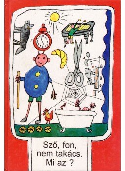 Varga Ferencné - Sző, fon, nem takács. Mi az? Varga Ferencné - Sző, fon, nem takács. Mi az?, 0 antikvár könyv