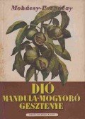 Porpáczy Aladár,Mohácsi Mátyás - Dió-, mandula-, mogyoró-, gesztenyetermesztés és nemesítés