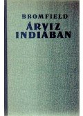 Bromfield, Louis - Árvíz Indiában