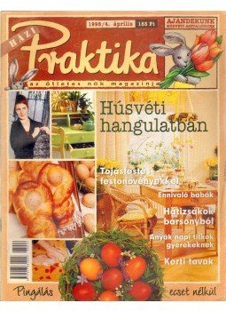 Monspart Éva főszerk. - Házi Praktika 1998/4. április Monspart Éva főszerk. - Házi Praktika 1998/4. április, 1998 antikvár könyv