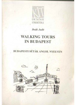 Deák Judit - Walking Tours in Budapest Deák Judit - Walking Tours in Budapest, Budapest 2000 antikvár könyv
