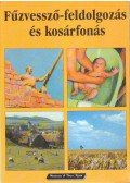 Dr. Harangozó László,Lökös Sándor - Fűzvessző-feldolgozás és kosárfonás