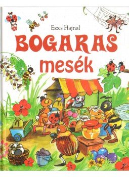 Eszes Hajnal - Bogaras mesék Eszes Hajnal - Bogaras mesék, Kisújszállás 2012 antikvár könyv