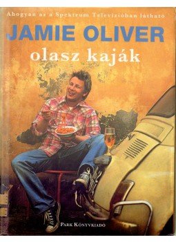 Jamie Oliver - Olasz kaják Jamie Oliver - Olasz kaják, Budapest 2006 antikvár könyv