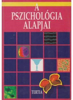 Bernáth László, Révész György - A pszichológia alapjai Bernáth László, Révész György - A pszichológia alapjai, Budapest 1995 antikvár könyv