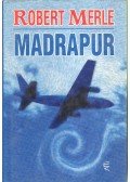 Robert Merle - Madrapur