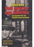 Grey, Harry - Volt egyszer egy Amerika