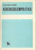 Huszár Ernő - Kereskedelempolitika