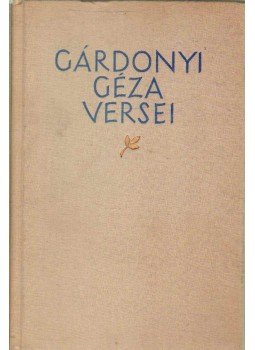 Gárdonyi Géza - Gárdonyi Géza versei Gárdonyi Géza - Gárdonyi Géza versei, Budapest 1958 antikvár könyv