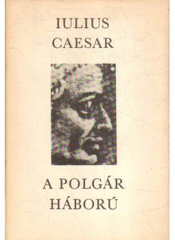 Iulius Caesar - A polgár háború Iulius Caesar - A polgár háború, 1966 antikvár könyv