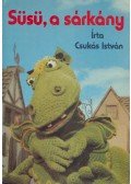 Csukás István - Süsü, a sárkány