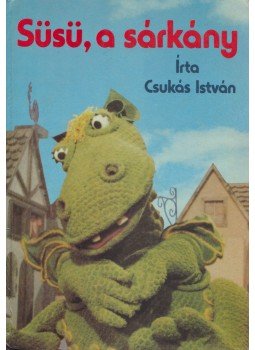 Csukás István - Süsü, a sárkány Csukás István - Süsü, a sárkány, Budapest 1980 antikvár könyv
