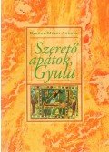 Regöly-Mérei Andrea - Szerető apátok, Gyula