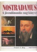 Francis X. King,Stephen Skinner - Nostradamus - A jövendőmondás nagykönyve