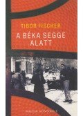 Fischer Tibor - A béka segge alatt