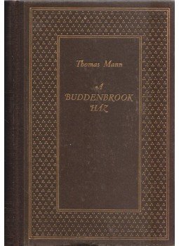 Thomas Mann - A Buddenbrook ház Thomas Mann - A Buddenbrook ház, Budapest 1955 antikvár könyv