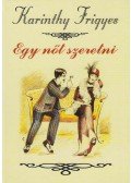 Karinthy Frigyes - Egy nőt szeretni