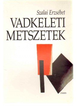 Szalai Erzsébet - Vadkeleti metszetek Szalai Erzsébet - Vadkeleti metszetek, Budapest 1998 antikvár könyv
