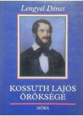 Lengyel Dénes - Kossuth Lajos öröksége