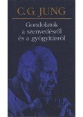 Carl Gustav Jung - Gondolatok a szenvedésről és a gyógyításról