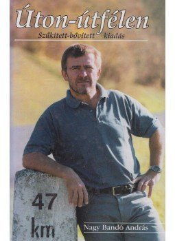 Nagy Bandó András - Úton-útfélen Nagy Bandó András - Úton-útfélen, Pécs 0 antikvár könyv