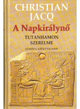 Christian Jacq - A Napkirálynő, Budapest 2007 antikvár könyv