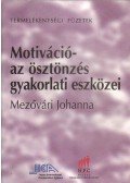 Mezővári Johanna - Motiváció - az ösztönzés gyakorlati eszközei