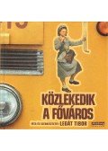 Legát Tibor - Közlekedik a főváros